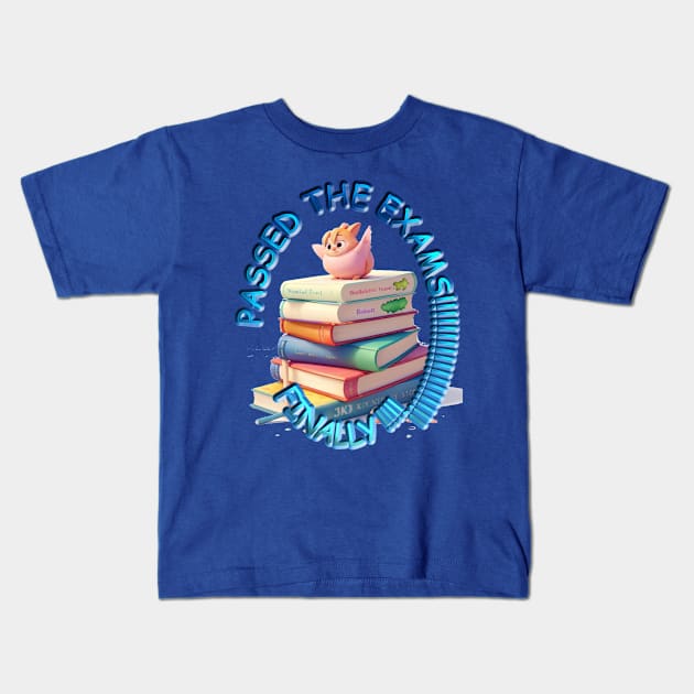 PASSED THE EXAMS Kids T-Shirt by HTA DESIGNS